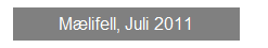 Textfeld: M�lifell, Juli 2011
