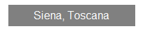 Textfeld: Siena, Toscana
