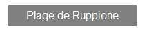 Textfeld: Plage de Ruppione
