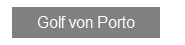 Textfeld: Golf von Porto
