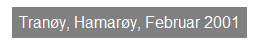 Textfeld: Tran�y, Hamar�y, Februar 2001
