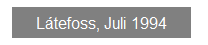 Textfeld: L�tefoss, Juli 1994
