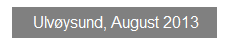 Textfeld:  Ulv�ysund, August 2013
