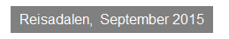 Textfeld: Reisadalen,  September 2015
